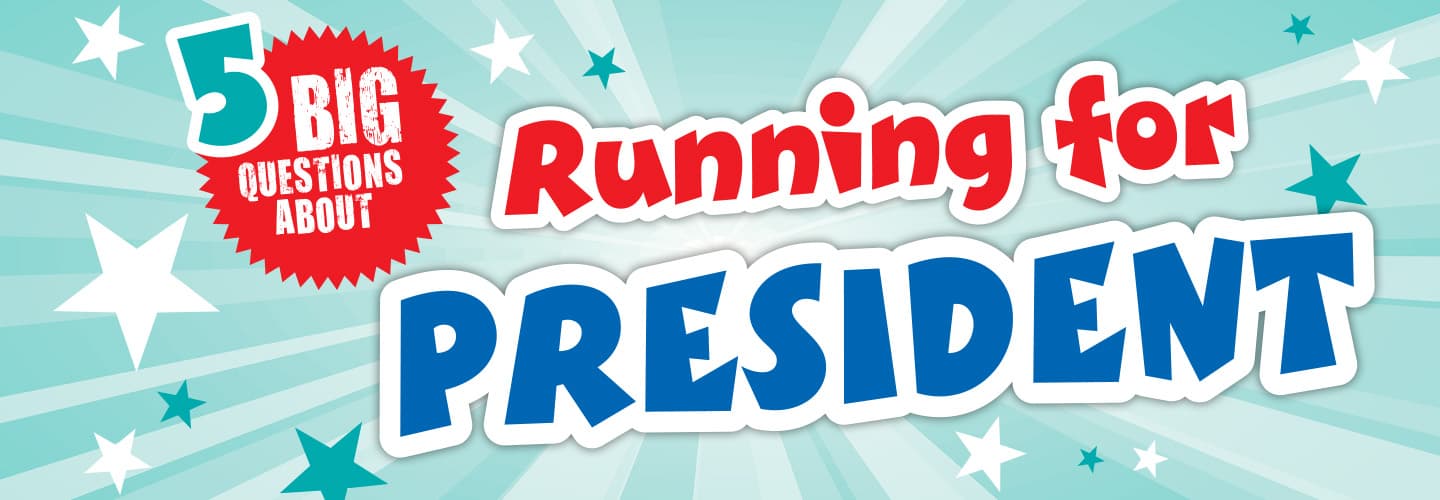 Text, "5 Big Questions About Running for President"